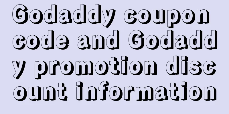 Godaddy coupon code and Godaddy promotion discount information