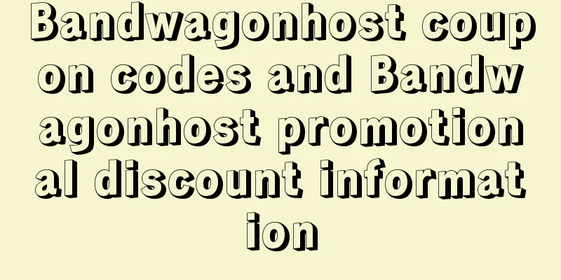Bandwagonhost coupon codes and Bandwagonhost promotional discount information