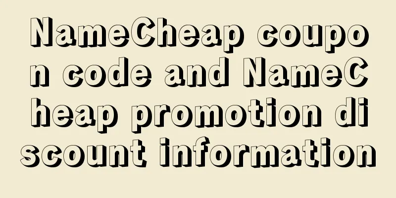 NameCheap coupon code and NameCheap promotion discount information
