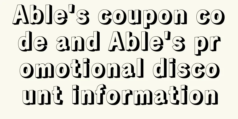 Able's coupon code and Able's promotional discount information