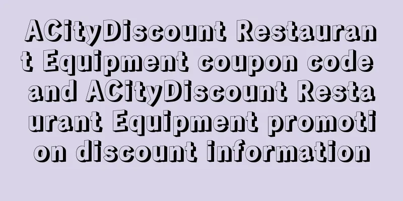 ACityDiscount Restaurant Equipment coupon code and ACityDiscount Restaurant Equipment promotion discount information