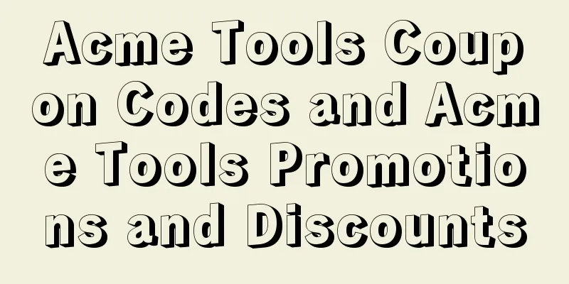 Acme Tools Coupon Codes and Acme Tools Promotions and Discounts