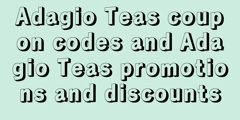 Adagio Teas coupon codes and Adagio Teas promotions and discounts