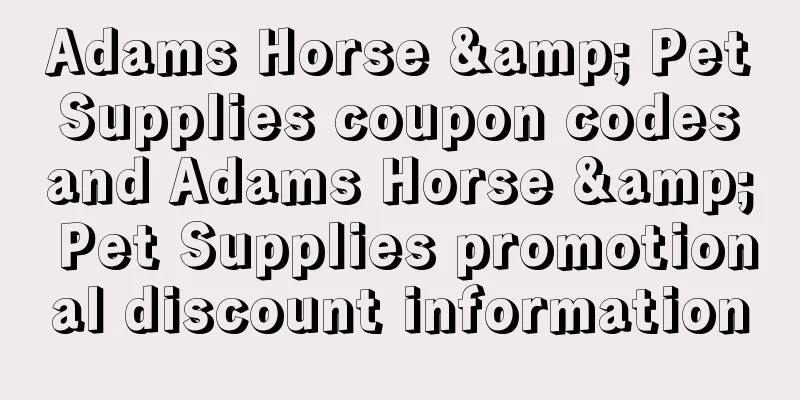 Adams Horse & Pet Supplies coupon codes and Adams Horse & Pet Supplies promotional discount information