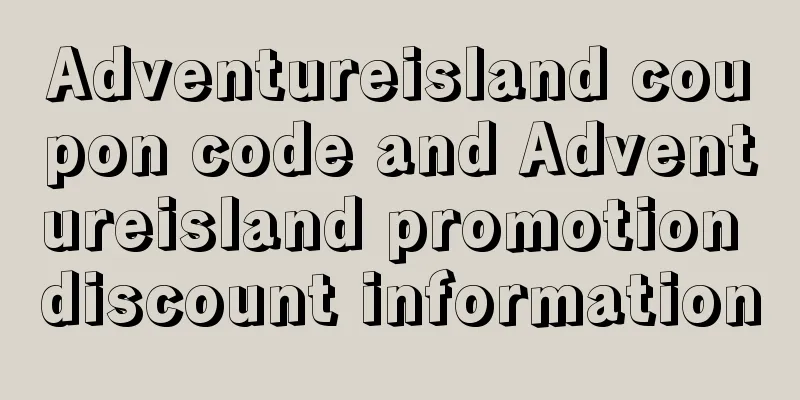 Adventureisland coupon code and Adventureisland promotion discount information