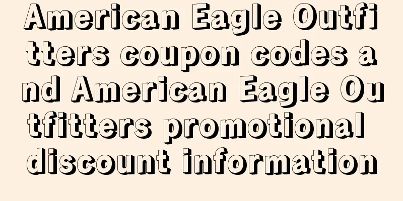 American Eagle Outfitters coupon codes and American Eagle Outfitters promotional discount information