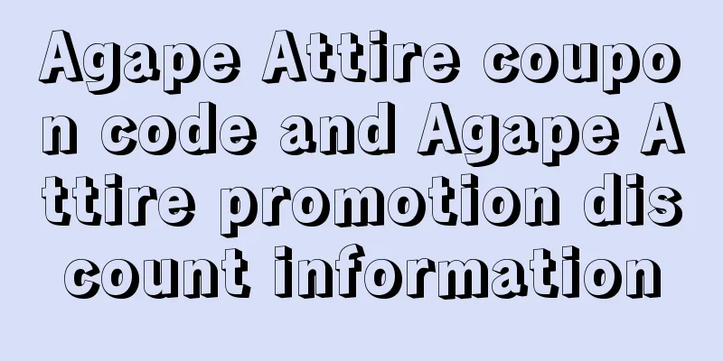 Agape Attire coupon code and Agape Attire promotion discount information