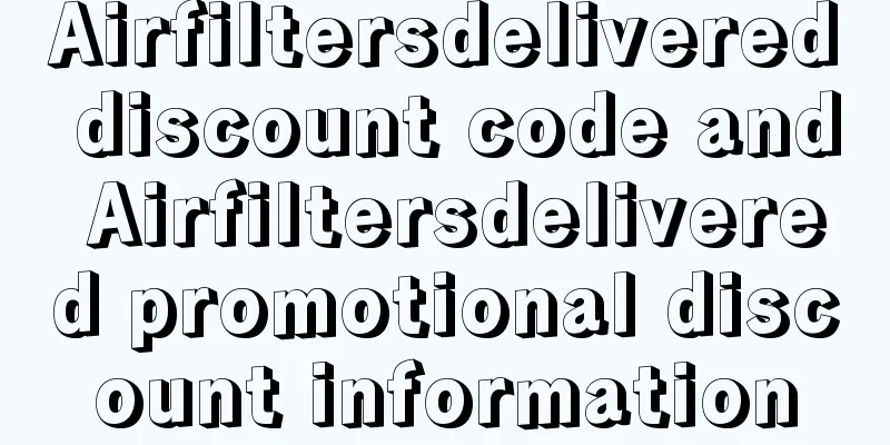 Airfiltersdelivered discount code and Airfiltersdelivered promotional discount information