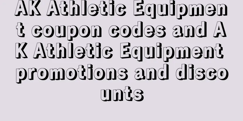 AK Athletic Equipment coupon codes and AK Athletic Equipment promotions and discounts