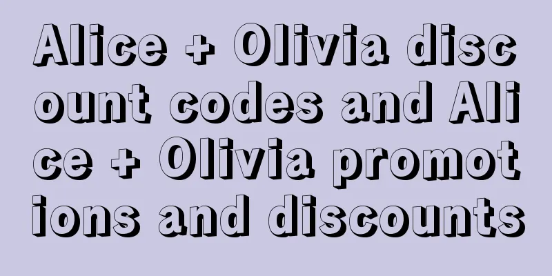 Alice + Olivia discount codes and Alice + Olivia promotions and discounts