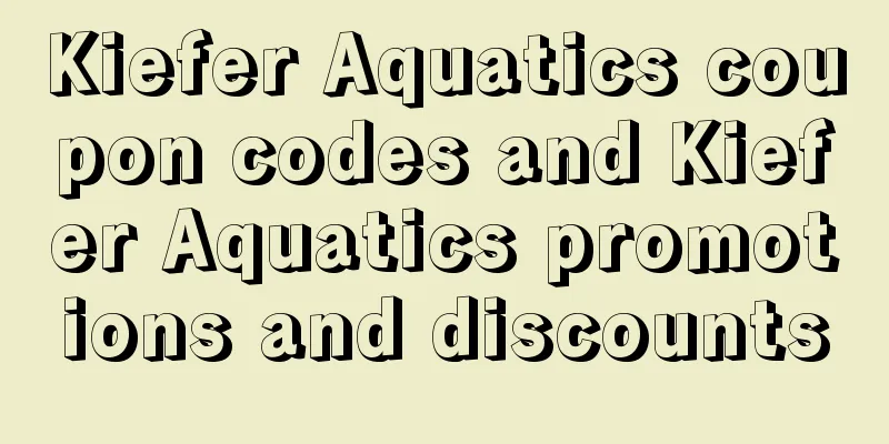 Kiefer Aquatics coupon codes and Kiefer Aquatics promotions and discounts