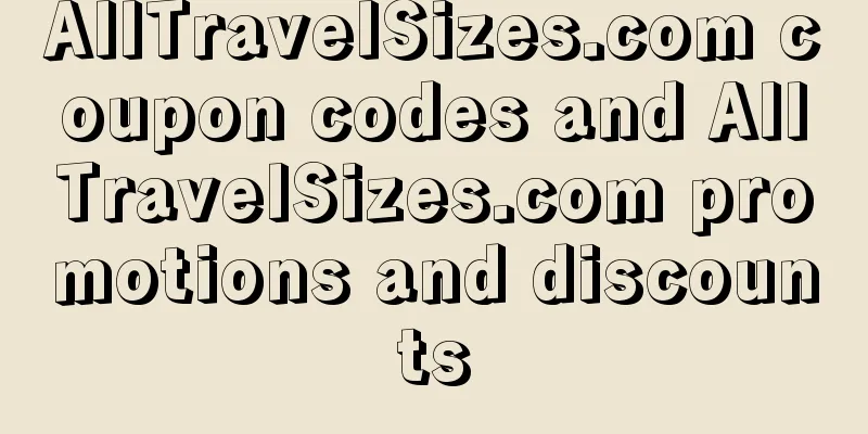AllTravelSizes.com coupon codes and AllTravelSizes.com promotions and discounts