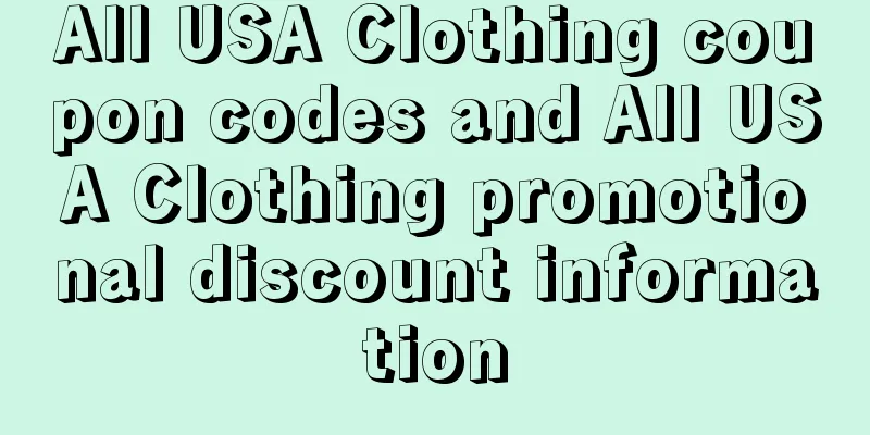 All USA Clothing coupon codes and All USA Clothing promotional discount information