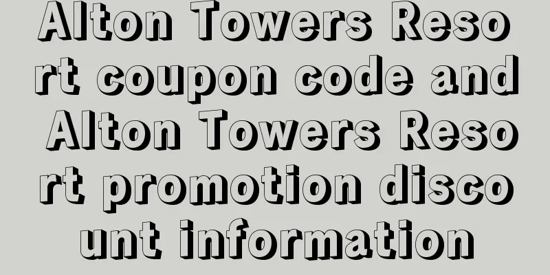 Alton Towers Resort coupon code and Alton Towers Resort promotion discount information