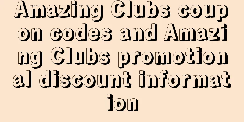 Amazing Clubs coupon codes and Amazing Clubs promotional discount information