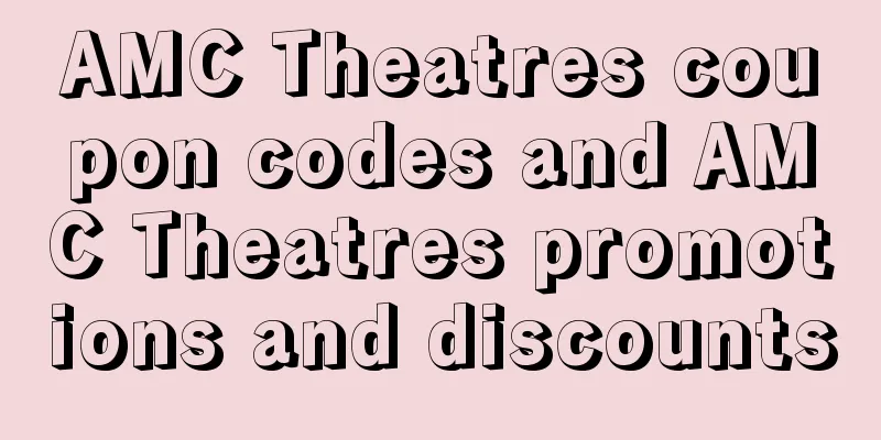 AMC Theatres coupon codes and AMC Theatres promotions and discounts