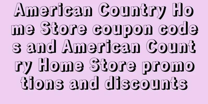American Country Home Store coupon codes and American Country Home Store promotions and discounts