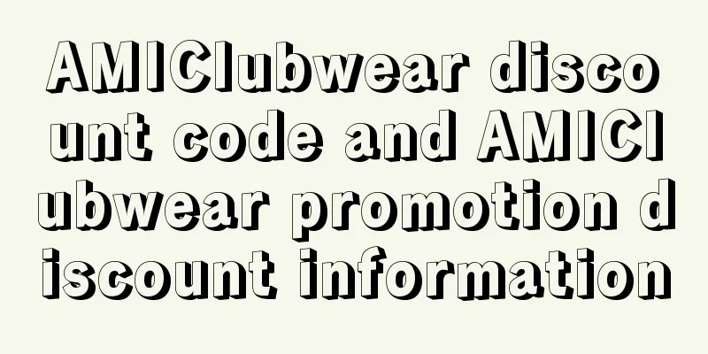 AMIClubwear discount code and AMIClubwear promotion discount information