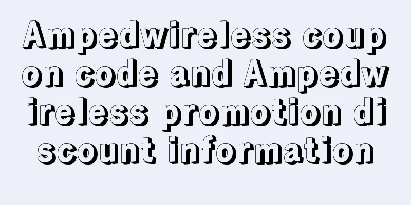 Ampedwireless coupon code and Ampedwireless promotion discount information