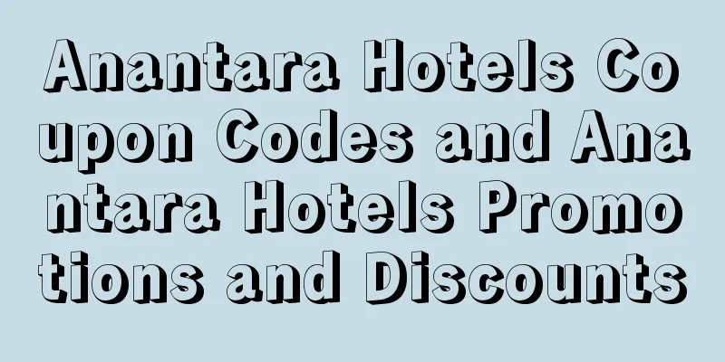 Anantara Hotels Coupon Codes and Anantara Hotels Promotions and Discounts