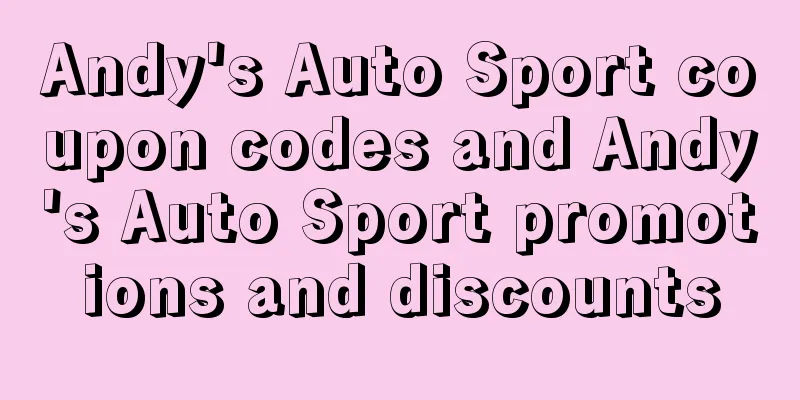 Andy's Auto Sport coupon codes and Andy's Auto Sport promotions and discounts
