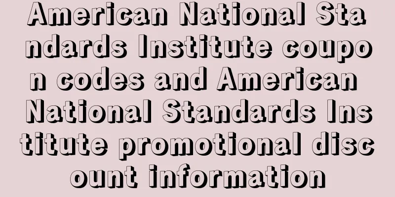 American National Standards Institute coupon codes and American National Standards Institute promotional discount information