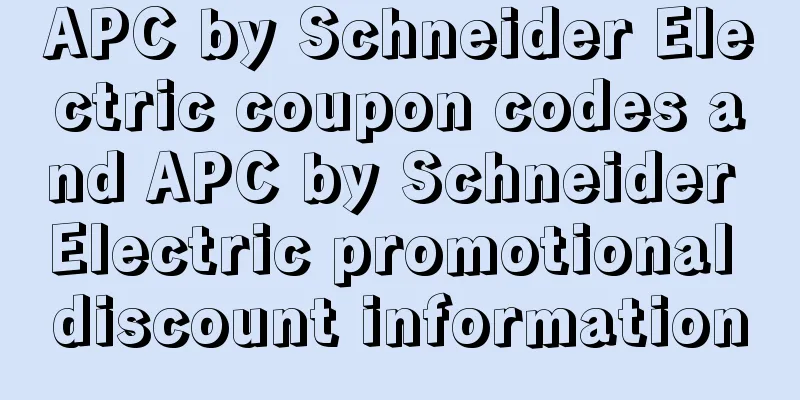 APC by Schneider Electric coupon codes and APC by Schneider Electric promotional discount information