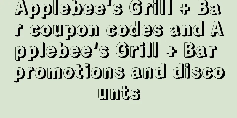 Applebee's Grill + Bar coupon codes and Applebee's Grill + Bar promotions and discounts