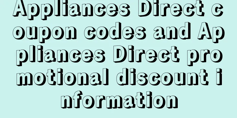 Appliances Direct coupon codes and Appliances Direct promotional discount information