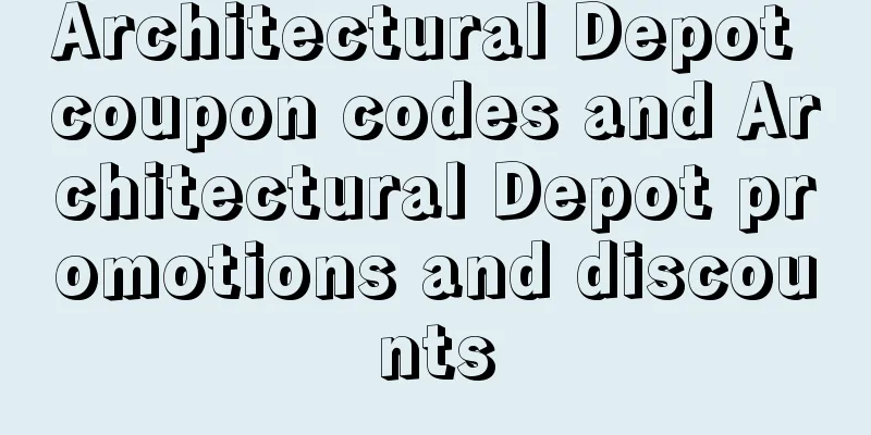 Architectural Depot coupon codes and Architectural Depot promotions and discounts