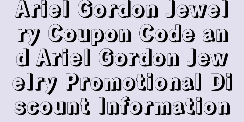 Ariel Gordon Jewelry Coupon Code and Ariel Gordon Jewelry Promotional Discount Information