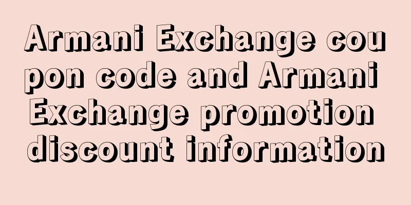 Armani Exchange coupon code and Armani Exchange promotion discount information