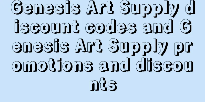 Genesis Art Supply discount codes and Genesis Art Supply promotions and discounts