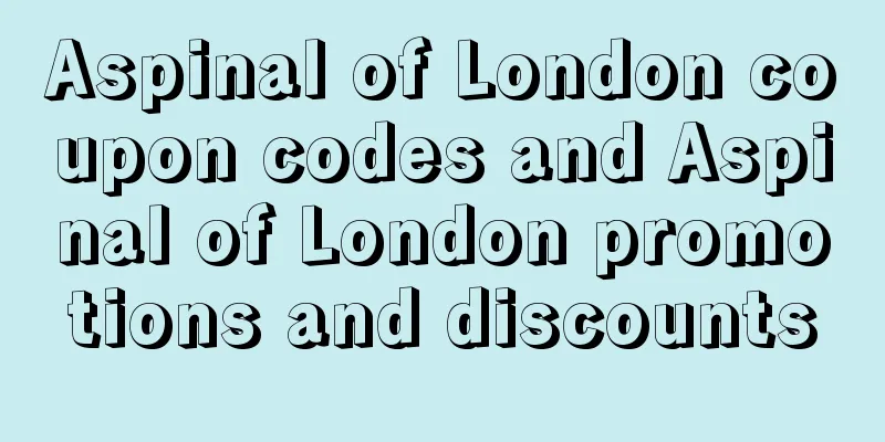 Aspinal of London coupon codes and Aspinal of London promotions and discounts