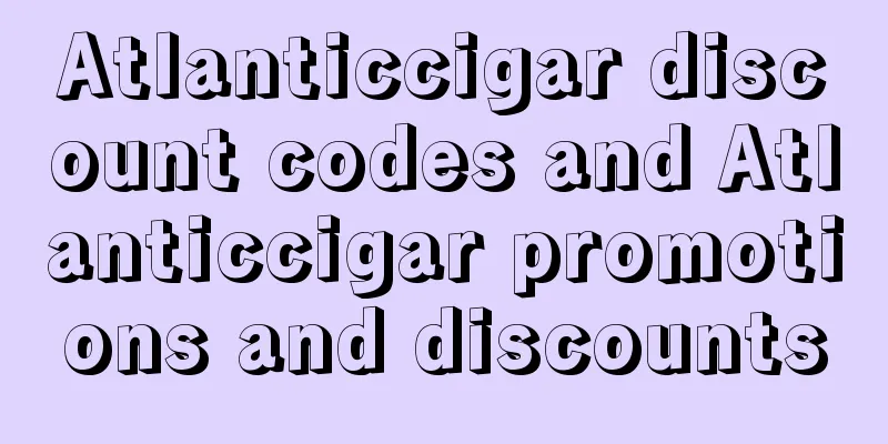 Atlanticcigar discount codes and Atlanticcigar promotions and discounts