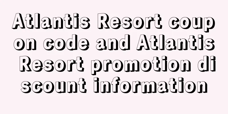 Atlantis Resort coupon code and Atlantis Resort promotion discount information