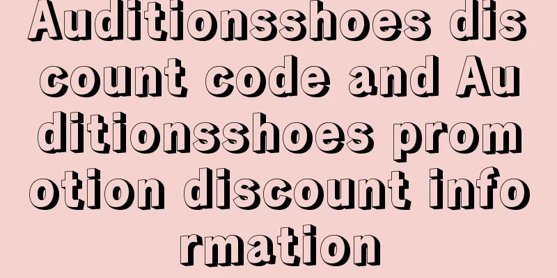Auditionsshoes discount code and Auditionsshoes promotion discount information
