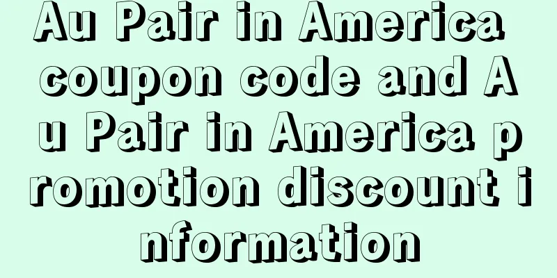 Au Pair in America coupon code and Au Pair in America promotion discount information