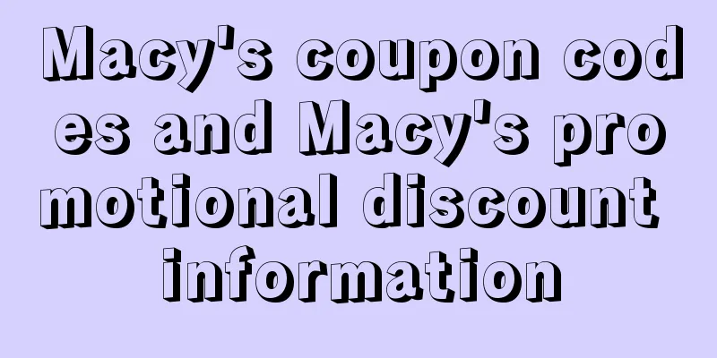 Macy's coupon codes and Macy's promotional discount information