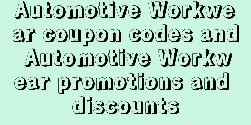 Automotive Workwear coupon codes and Automotive Workwear promotions and discounts