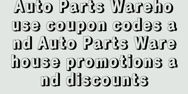 Auto Parts Warehouse coupon codes and Auto Parts Warehouse promotions and discounts