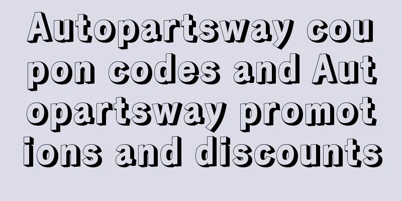 Autopartsway coupon codes and Autopartsway promotions and discounts