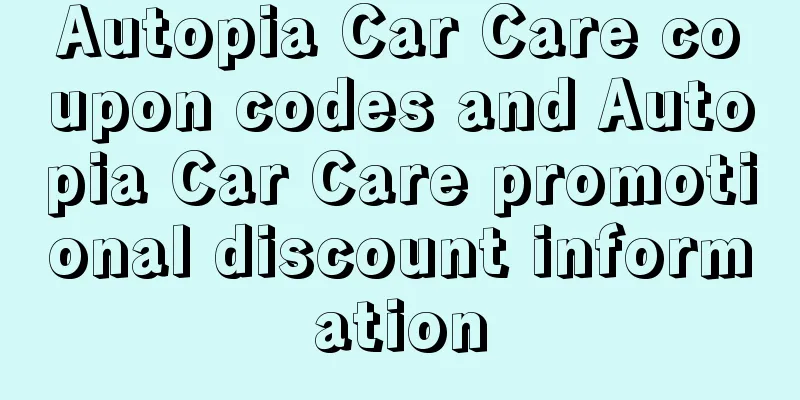 Autopia Car Care coupon codes and Autopia Car Care promotional discount information