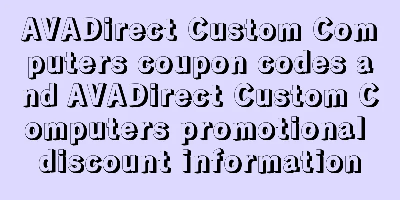 AVADirect Custom Computers coupon codes and AVADirect Custom Computers promotional discount information