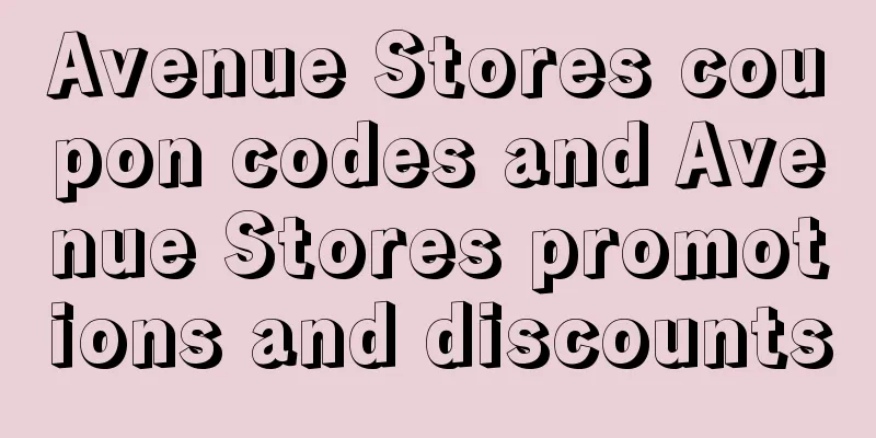Avenue Stores coupon codes and Avenue Stores promotions and discounts