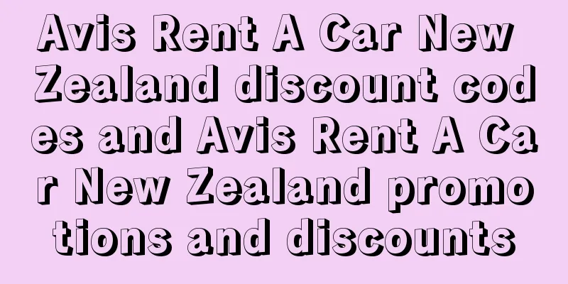 Avis Rent A Car New Zealand discount codes and Avis Rent A Car New Zealand promotions and discounts
