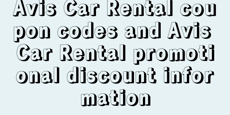 Avis Car Rental coupon codes and Avis Car Rental promotional discount information