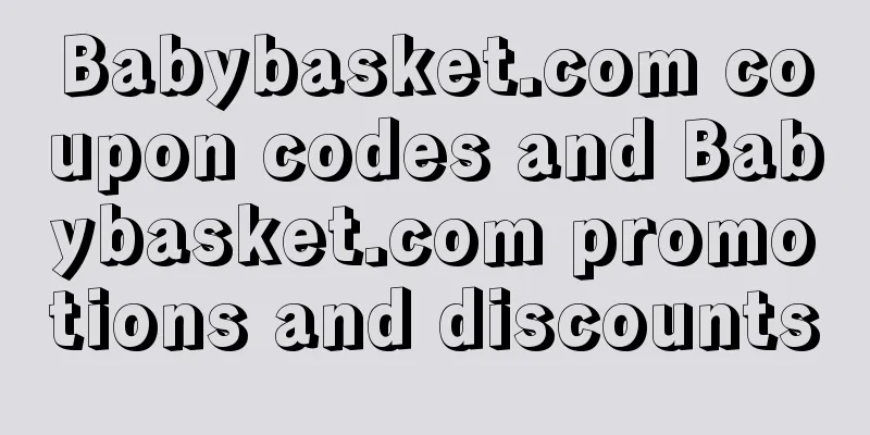 Babybasket.com coupon codes and Babybasket.com promotions and discounts