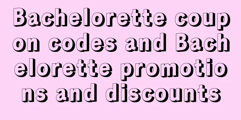 Bachelorette coupon codes and Bachelorette promotions and discounts