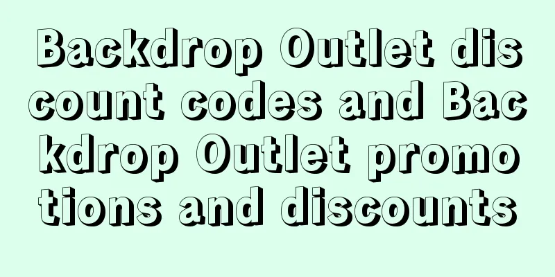 Backdrop Outlet discount codes and Backdrop Outlet promotions and discounts